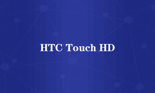 HTC Touch HD