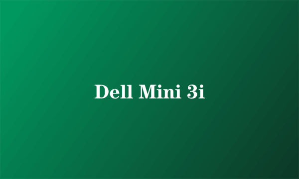 Dell Mini 3i